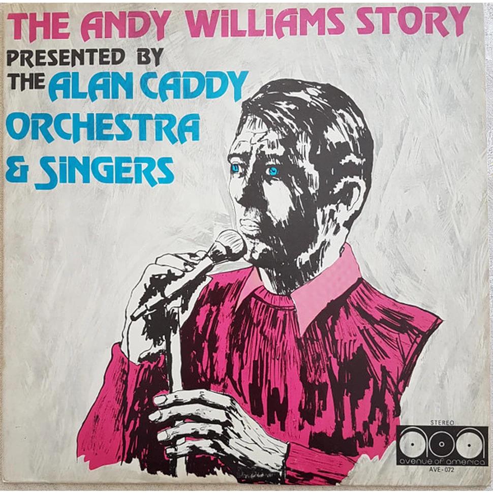 Alan Caddy Orchestra & Singers - The Andy Williams Story