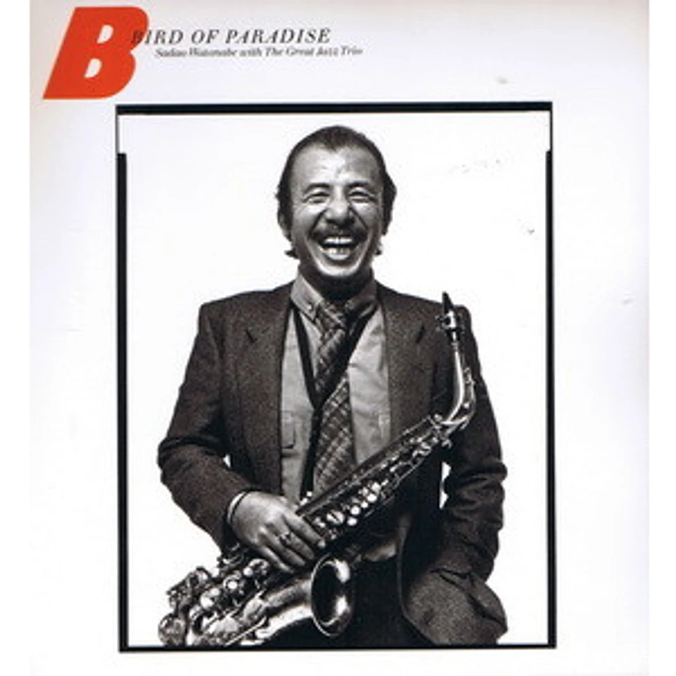 Sadao Watanabe With The Great Jazz Trio - Bird Of Paradise