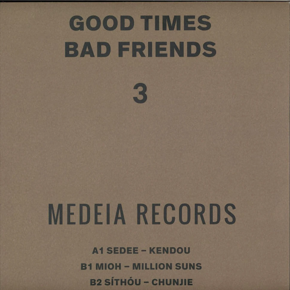 V.A. - Good Times Bad Friends Part 3