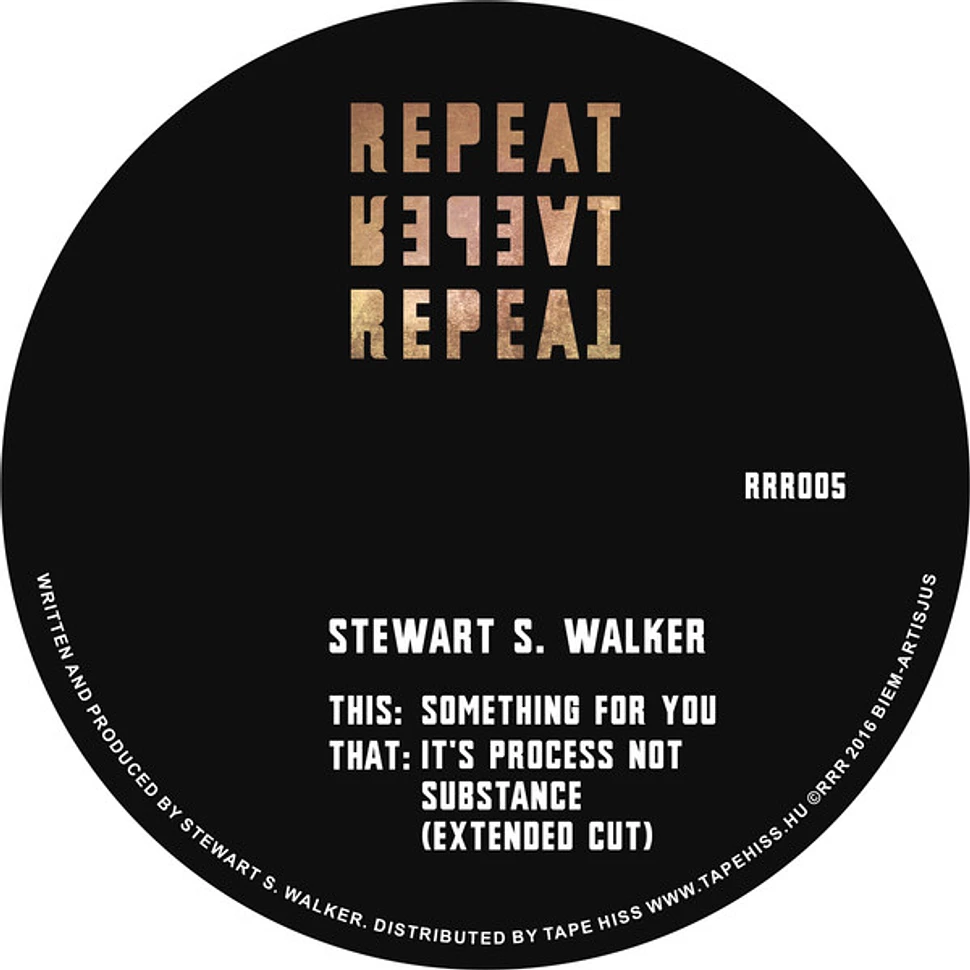 Stewart Walker - It's Process Not Substance / Something For You