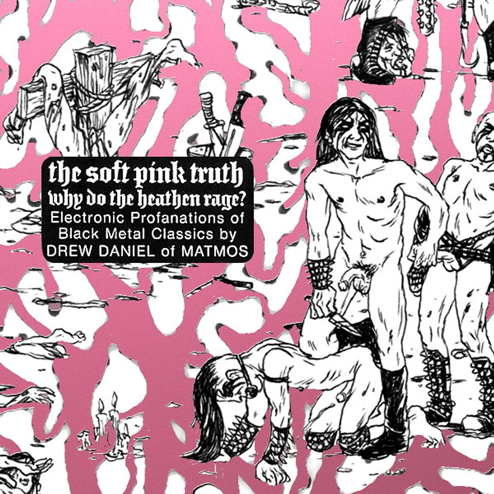 The Soft Pink Truth - Why Do The Heathen Rage?