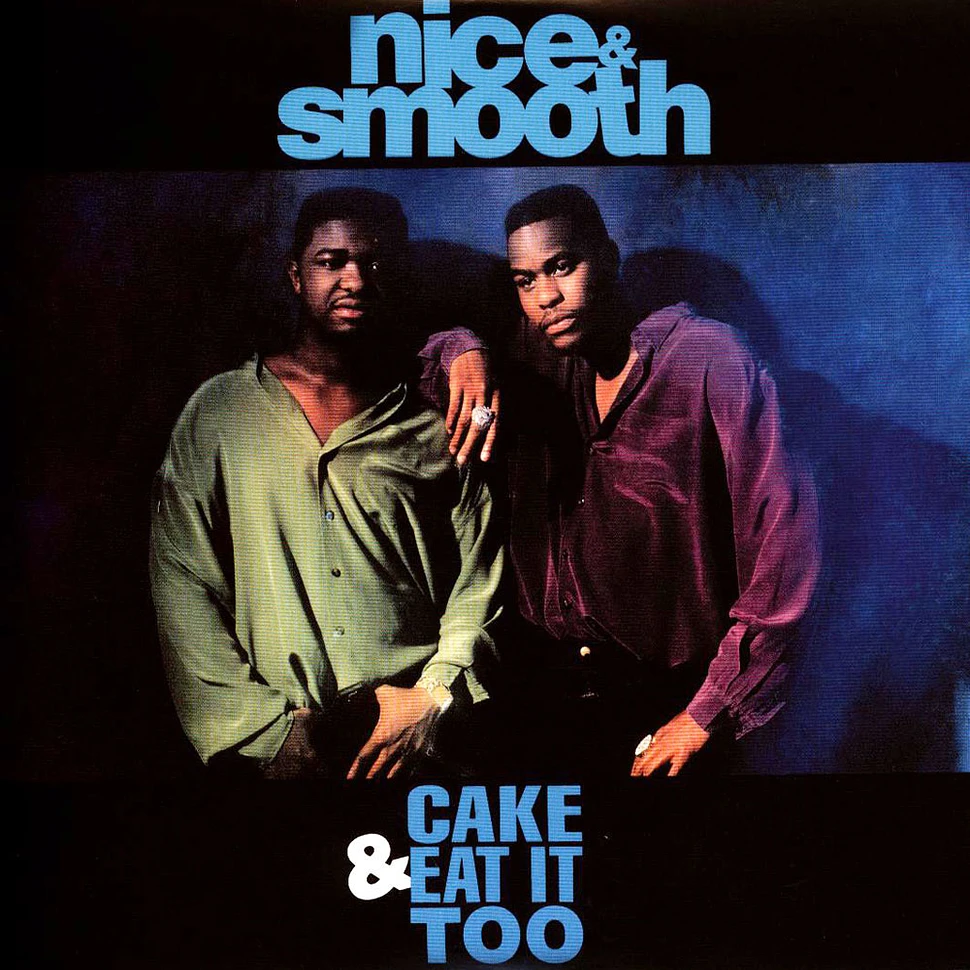 Nice & Smooth - Cake & Eat It Too