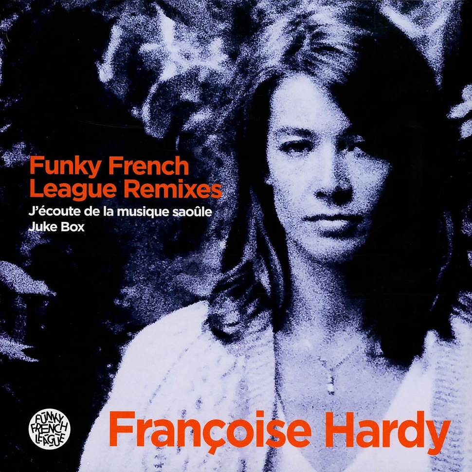 Francoise Hardy - Funky French League Remixes