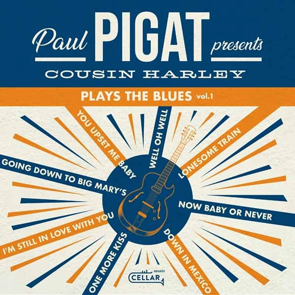 Paul Pigat Presents - Cousin Harley Plays The Blues Volume 1