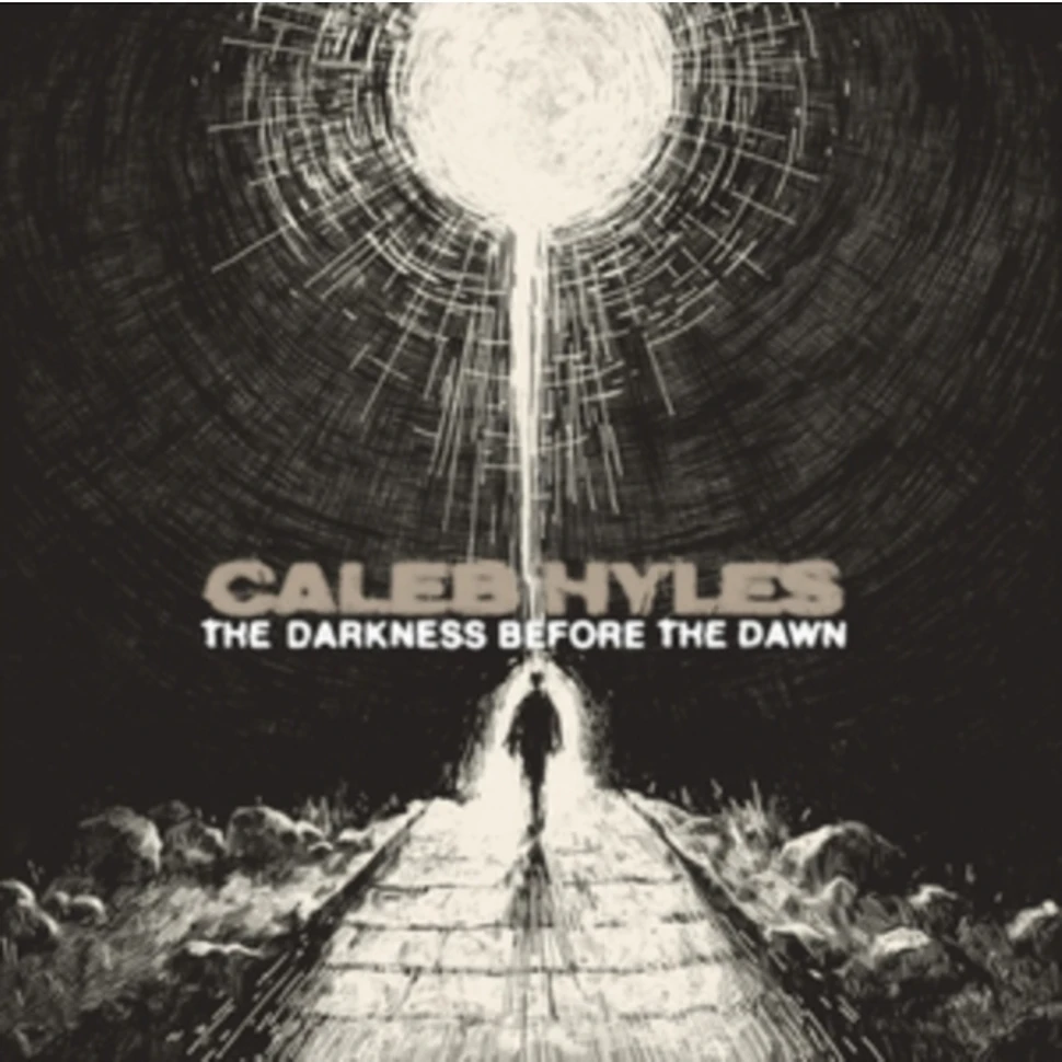 Caleb Hyles - The Darkness Before The Dawn