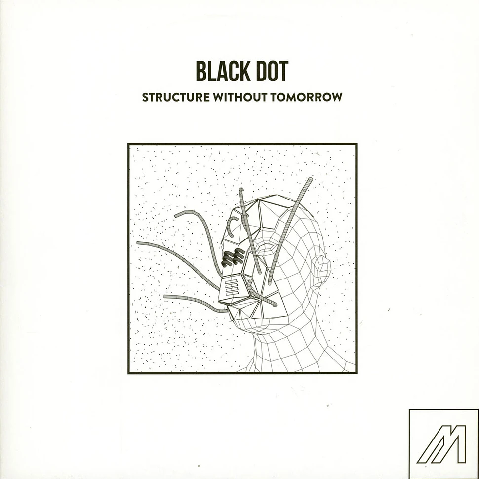 Black Dot - Structure Without Tomorrow