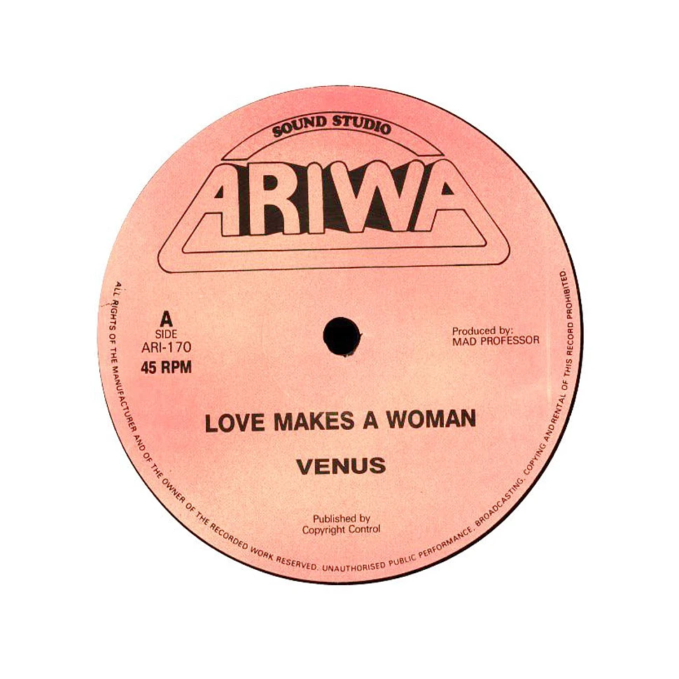 Venus / Mad Professor / Jah Shaka - Love Make A Woman