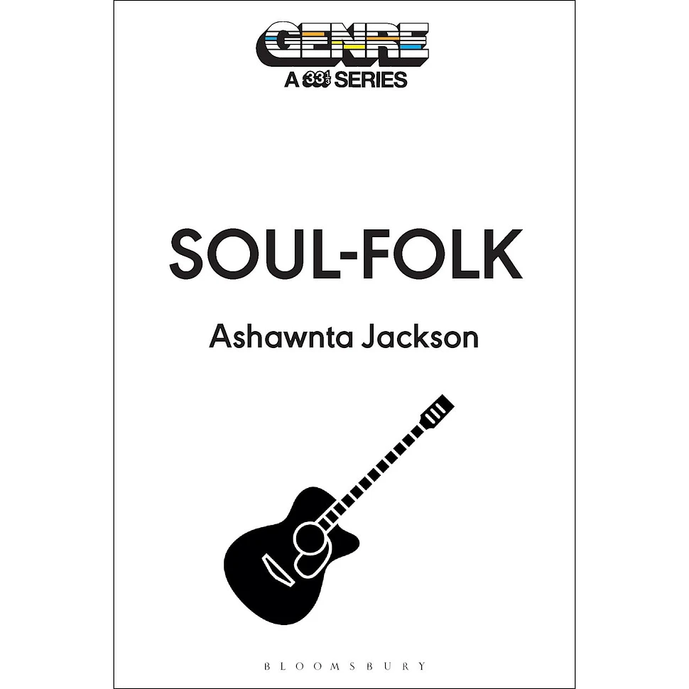 Ashawnta Jackson - Genre: A 33 1/3 Series - Soul-Folk