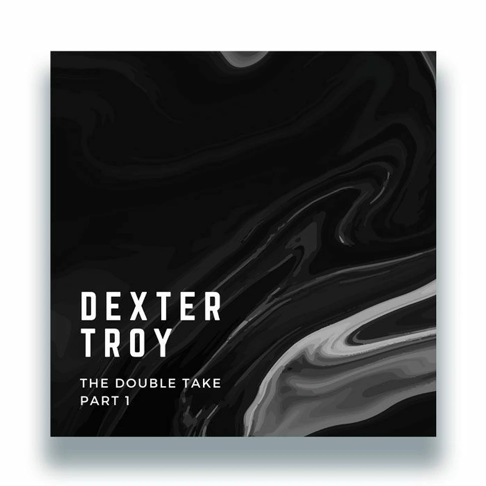 Dexter Troy - The Double Take - Part 1