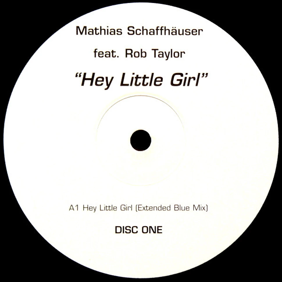 Mathias Schaffhäuser Feat. Rob Taylor - Hey Little Girl