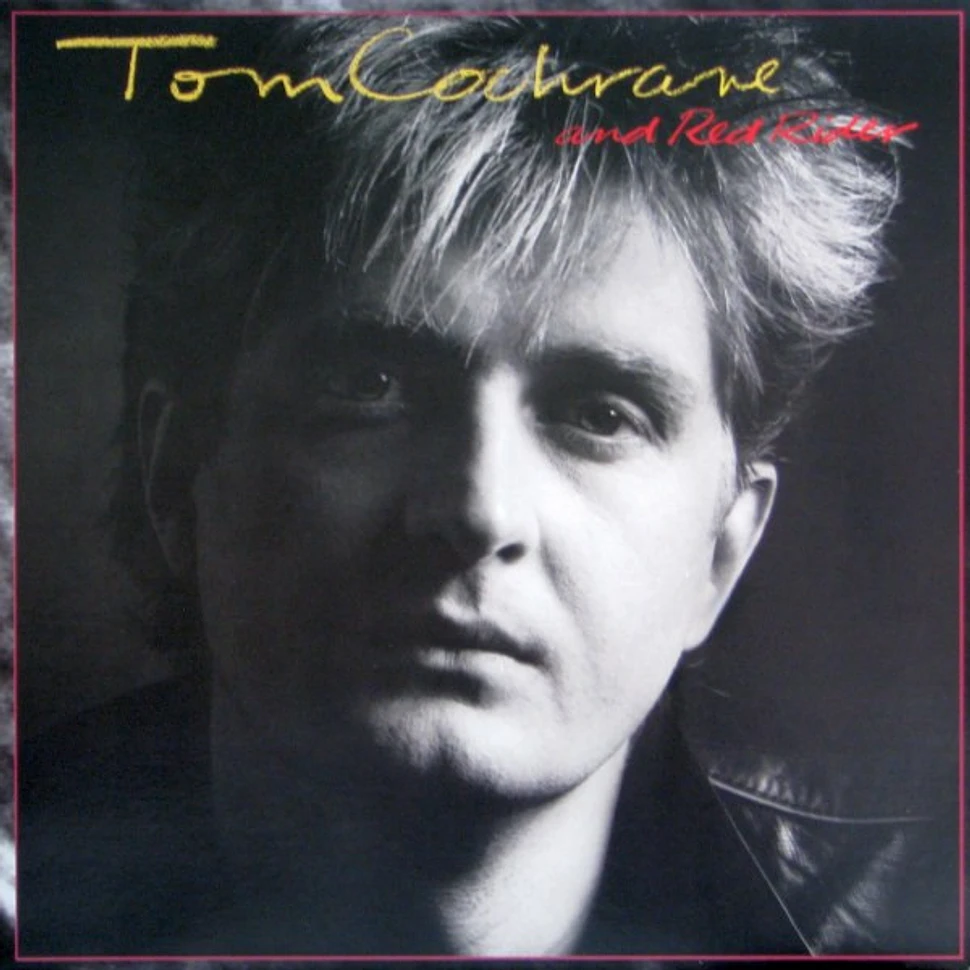 Tom Cochrane And Red Rider - Tom Cochrane And Red Rider