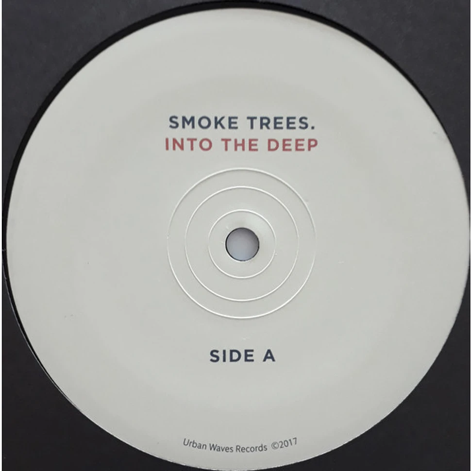 Smoke Trees. - Into The Deep