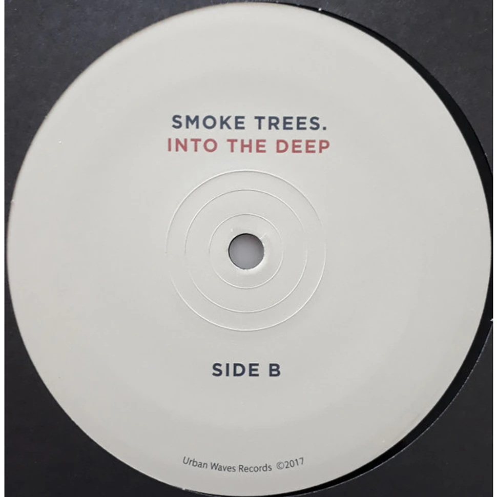 Smoke Trees. - Into The Deep