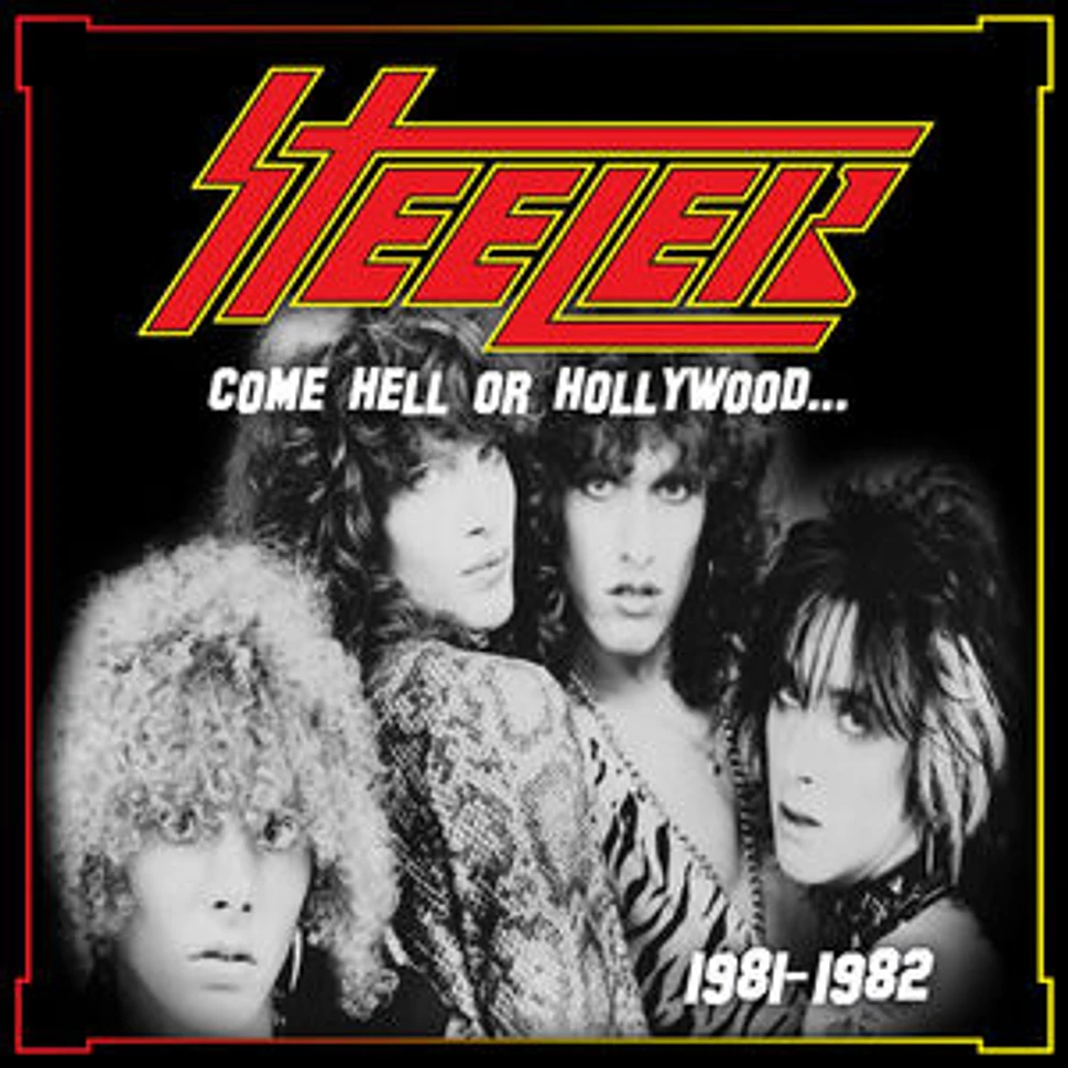 Steeler - Come Hell Or Hollywood 1981-1982 Black Vinyl Edition