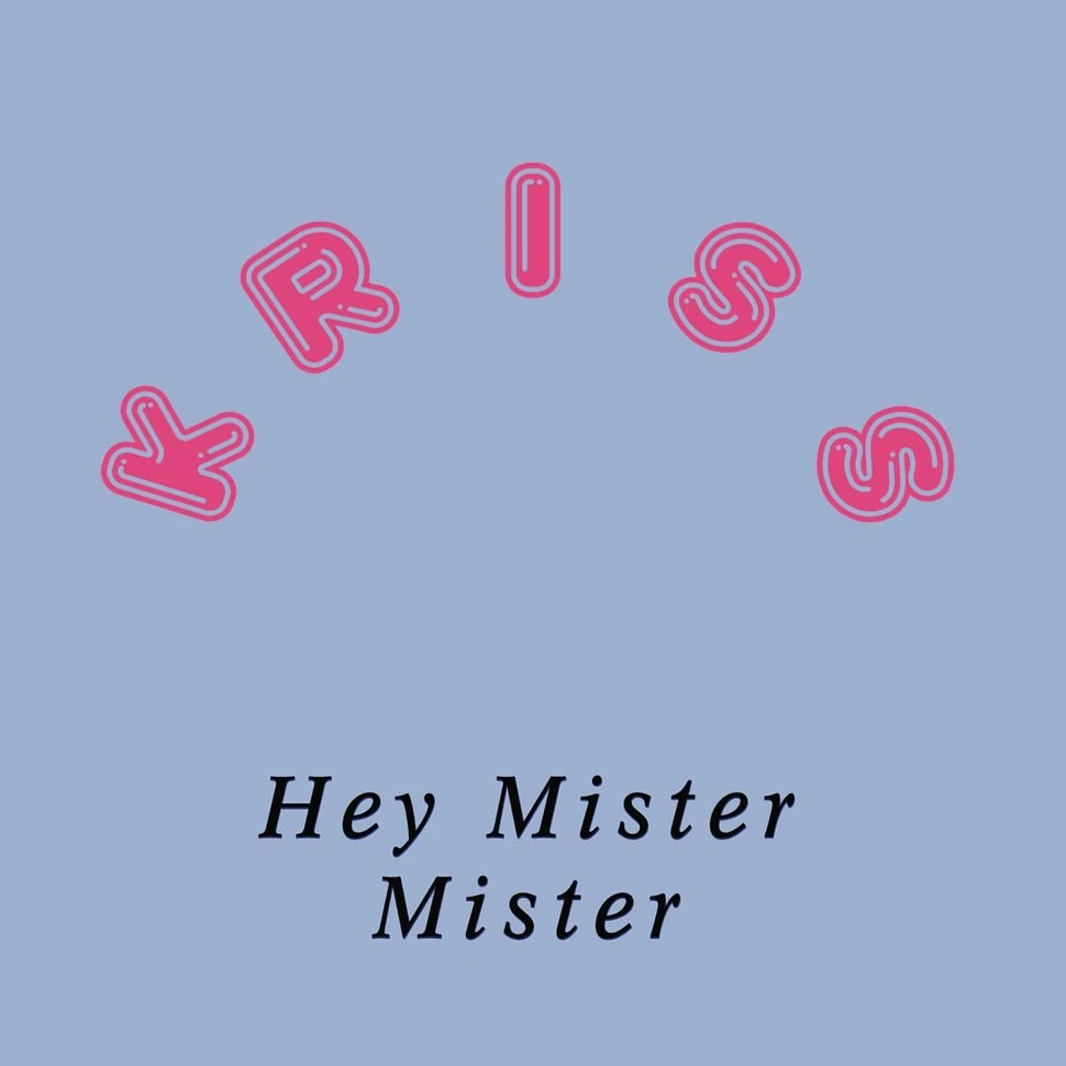 Kriss - Hey Mister Mister