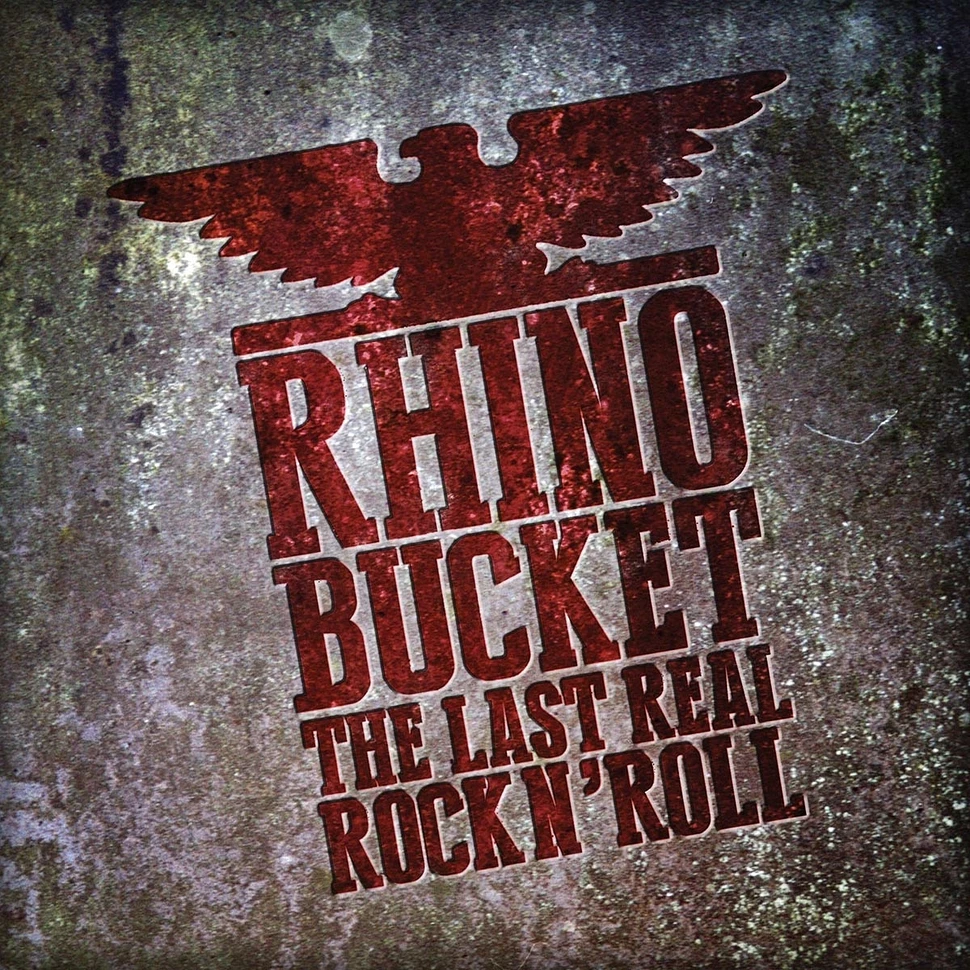 Rhino Bucket - The Last Real Rock N'roll Red Vinyl Edition