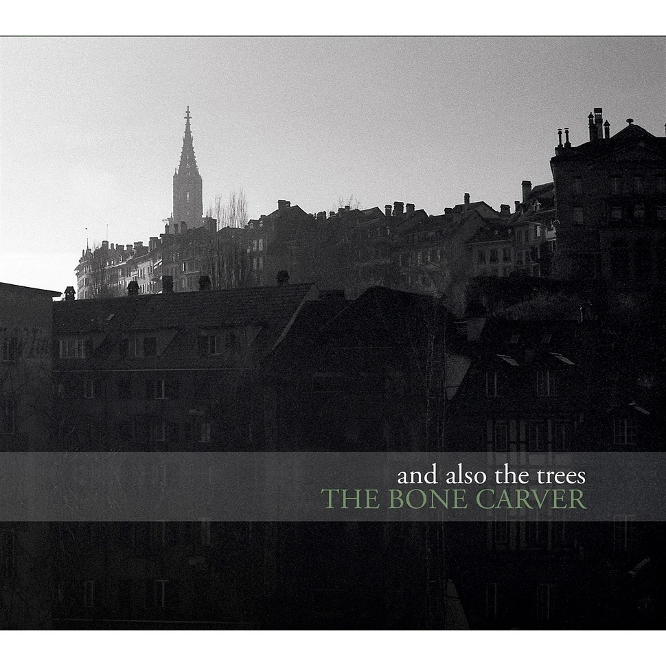 And Also The Trees - The Bone Carver