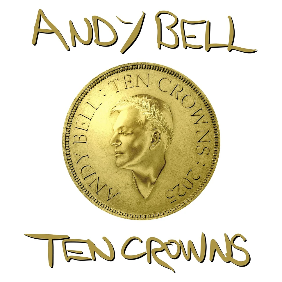 Andy Bell - Ten Crowns White Vinyl Edition