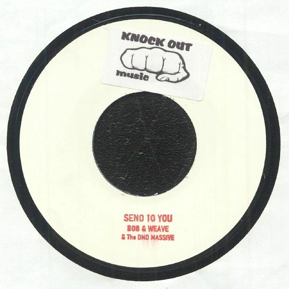 Bob & Weave / The Dnd Massive - Send To You / All My Loving