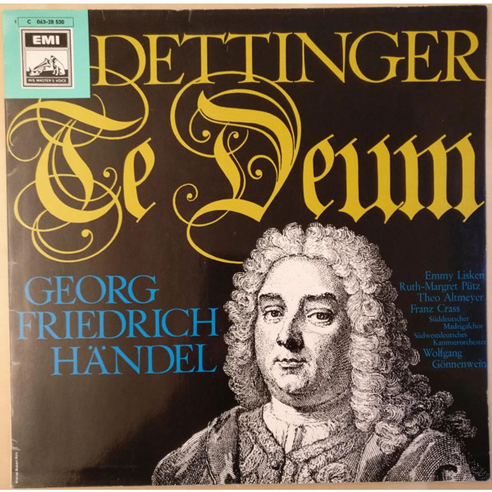 Georg Friedrich Händel - Emmy Lisken, Ruth-Margret Pütz, Theo Altmeyer, Franz Crass, Der Süddeutsche Madrigalchor, Südwestdeutsches Kammerorchester, Wolfgang Gönnenwein - Dettinger Te Deum