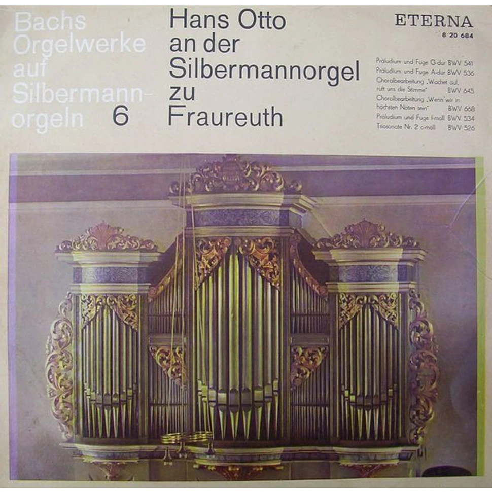 Hans Otto An Der Silbermannorgel Zu Fraureuth - Bach Orgelwerke