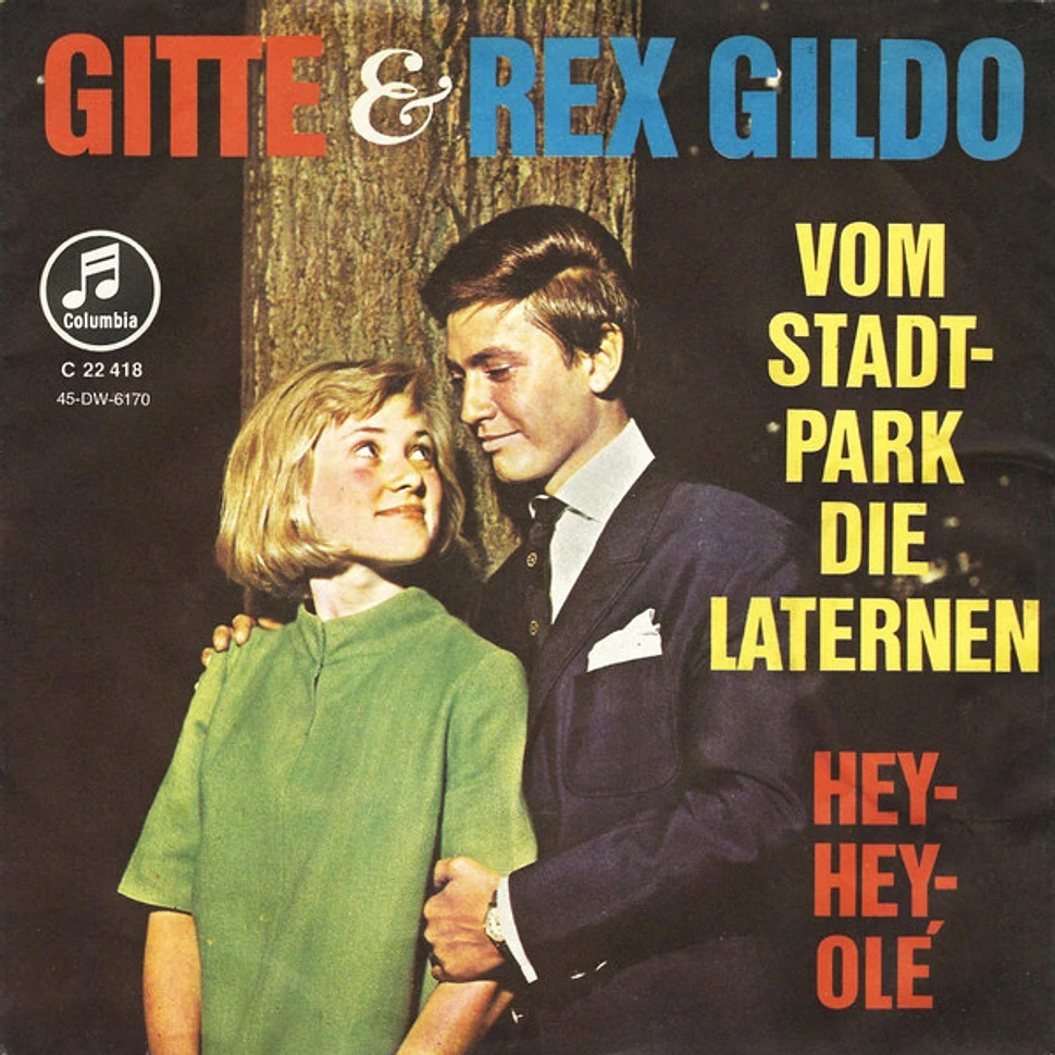 Gitte Hænning Und Rex Gildo - Vom Stadtpark Die Laternen / Hey-Hey, Olé ...