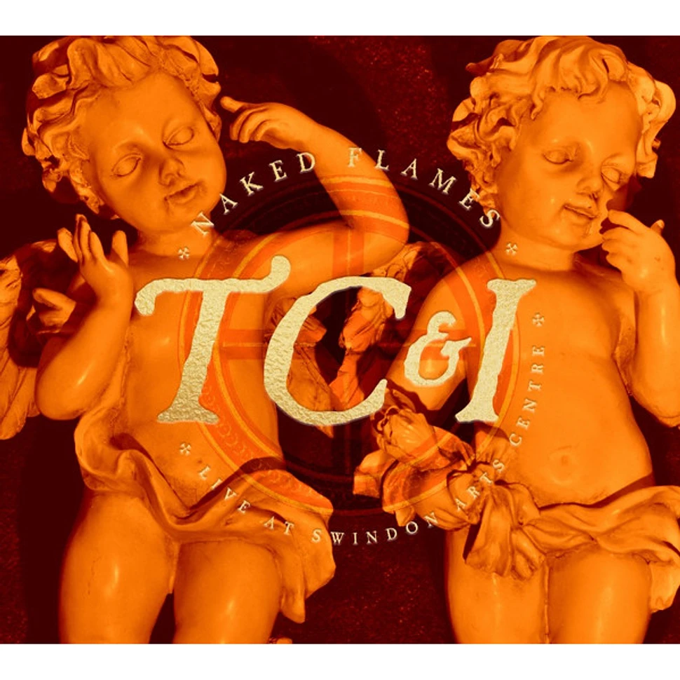 洋楽 TC&I Naked Flames:Live At Swindon XTC CD TC&I - Naked Flames: Live At Swindon Arts Centre - CD - 2019 - UK