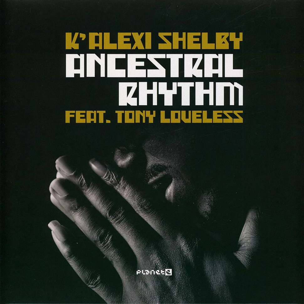 K'Alexi Shelby Feat. Tony Loveless - Ancestral Rhythm