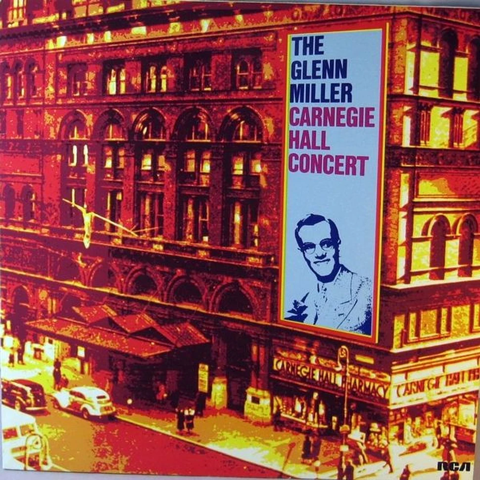 Glenn Miller And His Orchestra - The Glenn Miller Carnegie Hall Concert ...