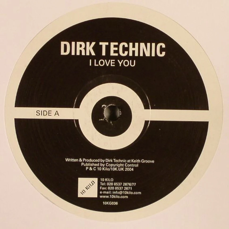 Dirk Technic - I Love You - Vinyl 12" - 2004 - UK - Original | HHV